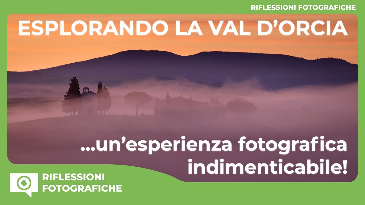 ESPLORANDO LA VAL D’ORCIA UN’ESPERIENZA FOTOGRAFICA INDIMENTICABILE!