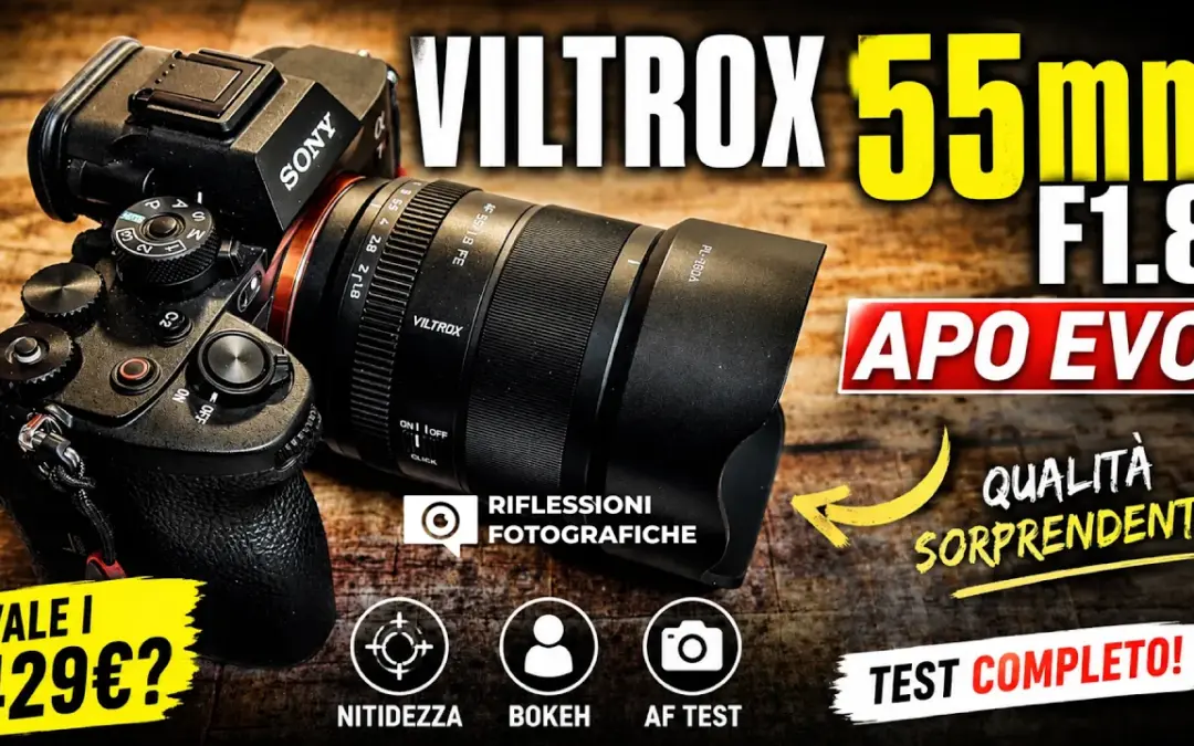 Viltrox 55mm f/1.8 EVO APO: qualità sorprendente a meno di 430 euro