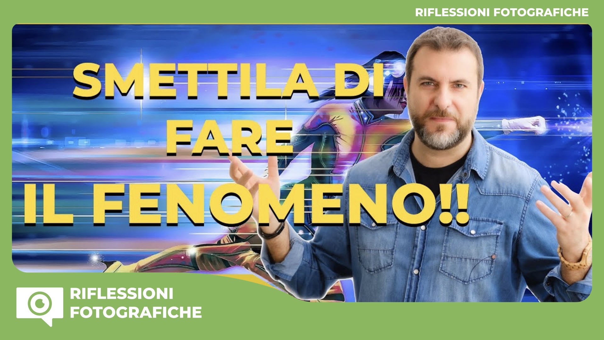 SMETTILA DI FARE IL FENOMENO