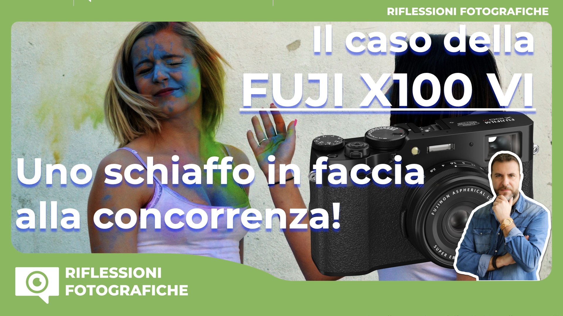 il CASO della FUJI X100 VI  – Uno SCHIAFFO in faccia alla CONCORRENZA